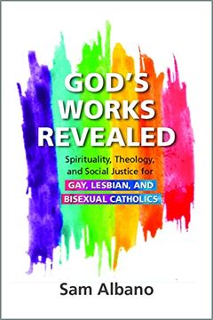 portada God's Works Revealed: Spirituality, Theology, and Social Justice for Gay, Lesbian, and Bisexual Catholics (in English)