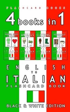 portada 4 books in 1 - English to Italian Kids Flash Card Book: Black and White Edition: Learn Italian Vocabulary for Children (Italian Bilingual Flash Card Books)