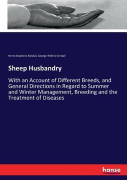 portada Sheep Husbandry: With an Account of Different Breeds, and General Directions in Regard to Summer and Winter Management, Breeding and th (in English)