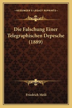 portada Die Falschung Einer Telegraphischen Depesche (1889) (in German)