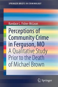 portada Perceptions of Community Crime in Ferguson, Mo: A Qualitative Study Prior to the Death of Michael Brown (en Inglés)