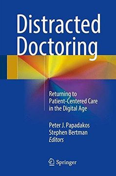 portada Distracted Doctoring: Returning to Patient-Centered Care in the Digital Age (en Inglés)