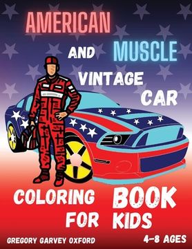 portada American Muscle and Vintage Car: Great gift for boys ages 4-8,2-4,6-10,6-8,3-5(US Edition).Perfect for toddlers Kindergarten and preschools (Kids colo (en Inglés)