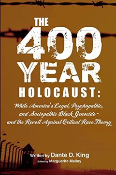 portada The 400-Year Holocaust: White America’S Legal, Psychopathic, and Sociopathic Black Genocide - and the Revolt Against Critical Race Theory 