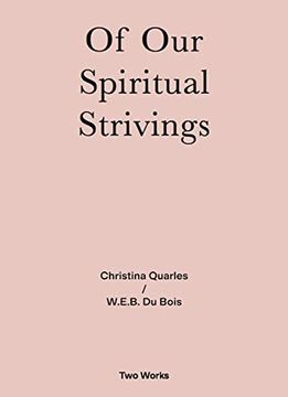 portada Christina Quarles - W. E. B. Du Bois Spirituals Strivings: Ausst. Kat. Afterall, Central Saint Martins University of the Arts, London (Two Works, 4) (en Inglés)