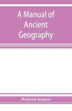 portada A manual of ancient geography