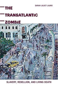 portada Transatlantic Zombie: Slavery, Rebellion, and Living Death (American Literatures Initiative)