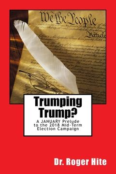 portada Trumping Trump?: A JANUARY Prelude to the 2018 Mid-Term Election Campaign (en Inglés)