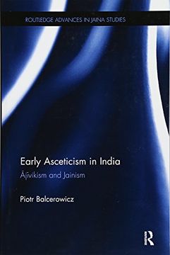 portada Early Asceticism in India: Ājīvikism and Jainism (en Inglés)
