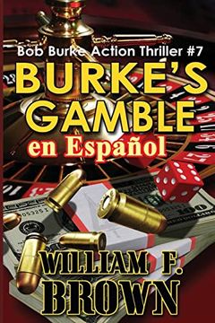 portada Burke's Gamble, en Español: Bob Burke Action Thriller #7