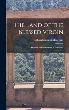 portada The Land of the Blessed Virgin: Sketches and Impressions in Andalusia