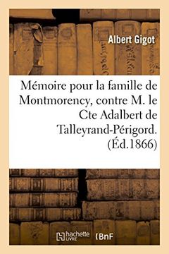 portada Mémoire pour la famille de Montmorency, contre M. le Cte Adalbert de Talleyrand-Périgord. (Généralités)