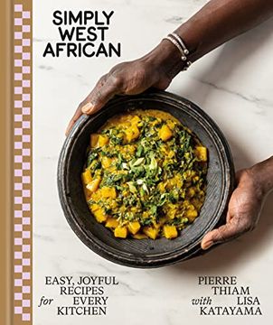 portada Simply West African: Easy, Joyful Recipes for Every Kitchen: A Cookbook (en Inglés)