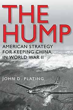 portada The Hump: America's Strategy for Keeping China in World War II (Williams-Ford Texas A&M University Military History Series)