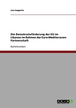 portada Die Demokratieförderung der EU im Libanon im Rahmen der Euro-Mediterranen Partnerschaft (German Edition)