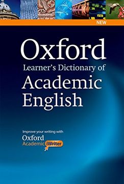 portada Oxford Learner'S Dictionary for Academic English: Helps Students Learn the Language They Need to Write Academic English, Whatever Their Chosen Subject. (in Spanish)