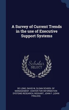 portada A Survey of Current Trends in the use of Executive Support Systems