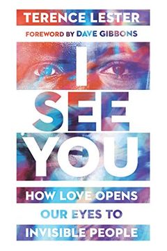 portada I see You: How Love Opens our Eyes to Invisible People (in English)
