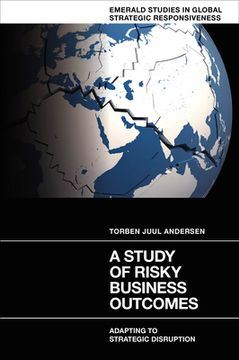 portada A Study of Risky Business Outcomes: Adapting to Strategic Disruption (en Inglés)