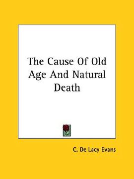 portada the cause of old age and natural death (en Inglés)