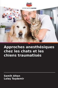 portada Approches anesthésiques chez les chats et les chiens traumatisés