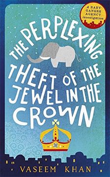 portada The Perplexing Theft of the Jewel in the Crown: Baby Ganesh Agency Book 2 (in English)