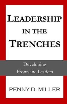 portada Leadership in the Trenches: Developing Front-Line Leaders (in English)