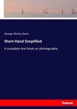 portada Short-Hand Simplified: A Complete Text-Book on Phonography (en Inglés)