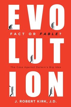 portada Evolution Fact or Fable?: The Case Against Darwin's Big Idea (in English)