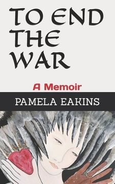 portada To End the War: A Memoir (en Inglés)