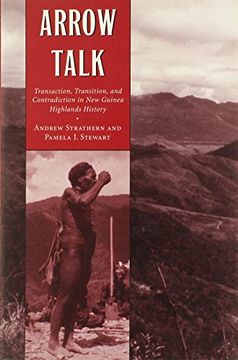 portada Arrow Talk: Transaction, Transition, and Contradiction in new Guinea Highlands History (en Inglés)