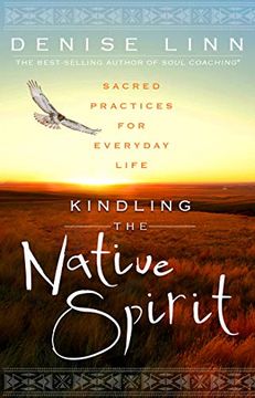 portada Kindling the Native Spirit: Sacred Practices for Everyday Life (en Inglés)