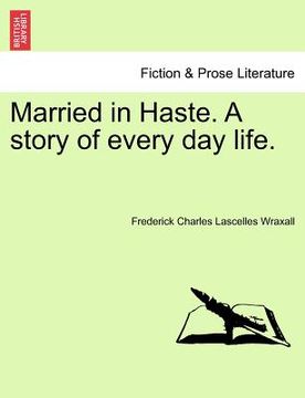 portada married in haste. a story of every day life. (en Inglés)