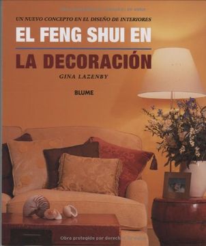 Libro El Feng Shui en la Decoración: Un Nuevo Concepto del Diseño de  Interiores De Gina Lazenby - Buscalibre
