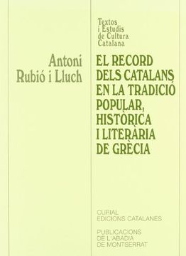 portada El record dels catalans en la tradició popular, històrica i literària de Grècia (Textos i Estudis de Cultura Catalana)