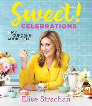 portada Sweet! Celebrations: A My Cupcake Addiction Cookbook