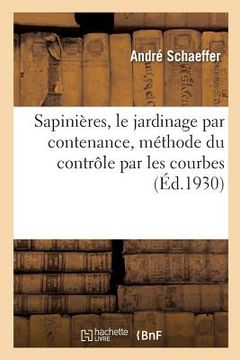 portada Sapinières, Le Jardinage Par Contenance, Méthode Du Contrôle Par Les Courbes (en Francés)
