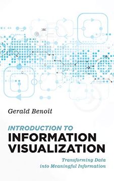portada Introduction to Information Visualization: Transforming Data Into Meaningful Information (en Inglés)