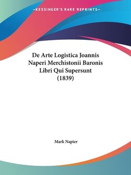 portada De Arte Logistica Joannis Naperi Merchistonii Baronis Libri Qui Supersunt (1839) (en Latin)