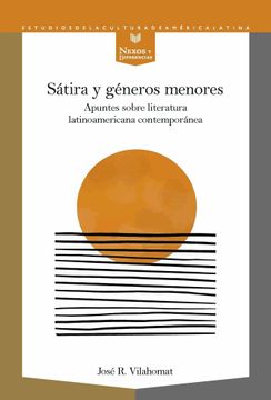 portada Sátira y Géneros Menores: Apuntes Sobre Literatura Latinoamericana Contemporánea: 70 (Nexos y Diferencias. Estudios de la Cultura de América Latina)