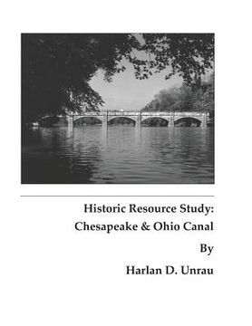 portada Historic Resource Study: Chesapeake and Ohio Canal (en Inglés)