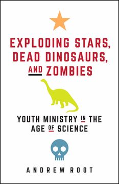 portada Exploding Stars, Dead Dinosaurs, and Zombies: Youth Ministry in the Age of Science (in English)