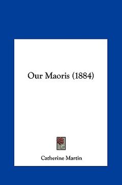 portada our maoris (1884) (en Inglés)