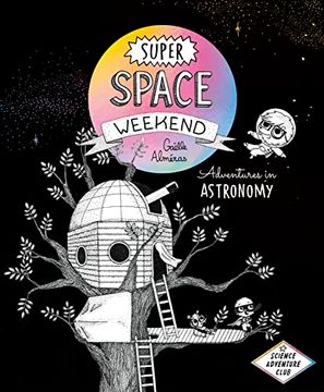 portada Super Space Weekend: Adventures in Astronomy (Science Adventure Club) (en Inglés)