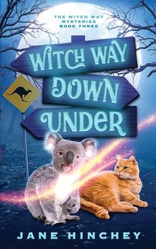 portada Witch Way Down Under: A Witch Way Paranormal Cozy Mystery #3 (en Inglés)