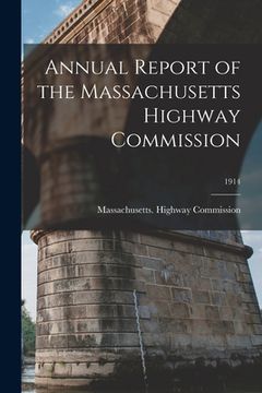 portada Annual Report of the Massachusetts Highway Commission; 1914 (en Inglés)