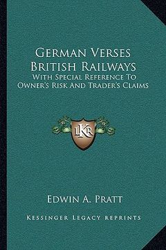 portada german verses british railways: with special reference to owner's risk and trader's claims