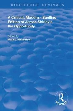 portada A Critical, Modern-Spelling Edition of James Shirley's the Opportunity (Routledge Revivals) 