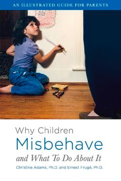 portada Why Children Misbehave and What to Do about It: An Illustrated Guide for Parents Volume 1 (en Inglés)