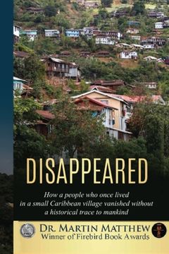 portada Disappeared: How A People Who Once Lived In A Small Caribbean Village Vanished Without A Historical Trace To Humankind (en Inglés)